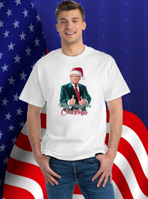Trump I'll Be Home for Christmas Tee Shirt