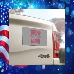 Trump It Again For The People America Car Magnet