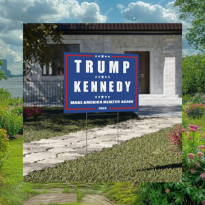 Trump Kennedy Make America Healthy Again Yard Sign , 2024 Political Campaign Sign