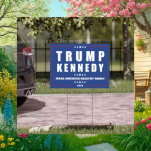 Trump Kennedy Yard Sign , Make America Healthy Again , MAHA 2024 Political Campaign Sign