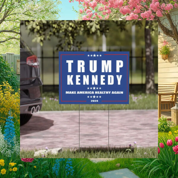 Trump Kennedy Yard Sign , Make America Healthy Again , MAHA 2024 Political Campaign Sign