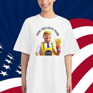 Trump Make Fries Great Again Shirt