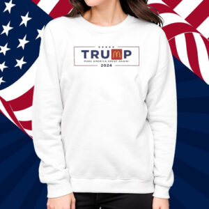 Trump McDonald’s Make America Great Again 2024 T-Shirts