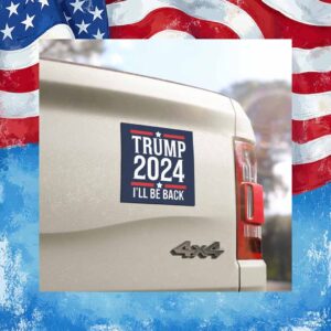 Trump President 2024 I'll Be Back Car Magnet