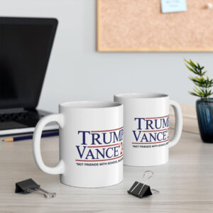 Trump Vance ’24 Not Friends With School Shooters 2024 Mug