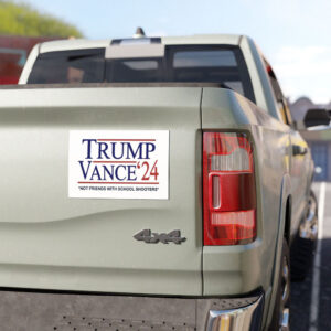 Trump Vance '24 Not Friends With School Shooters Car Magnet