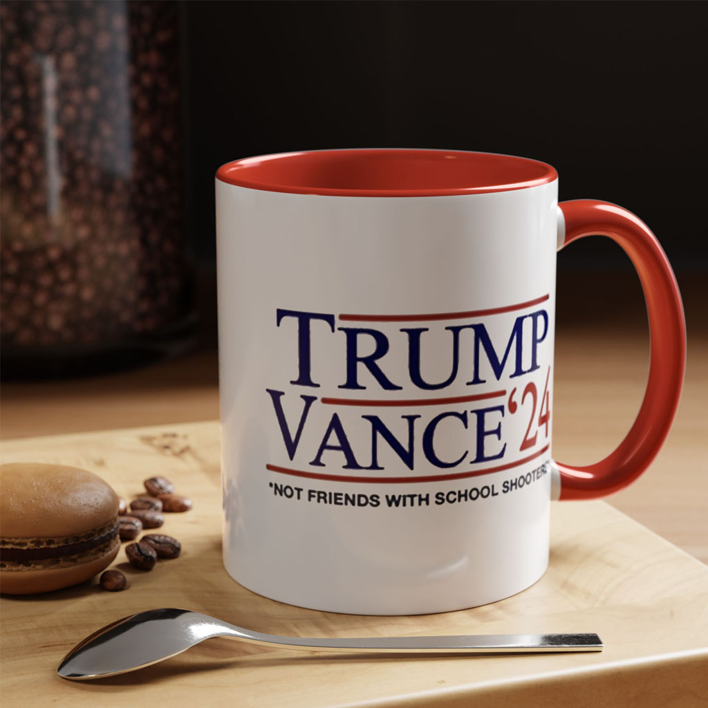 Trump Vance '24 Not Friends With School Shooters Mug