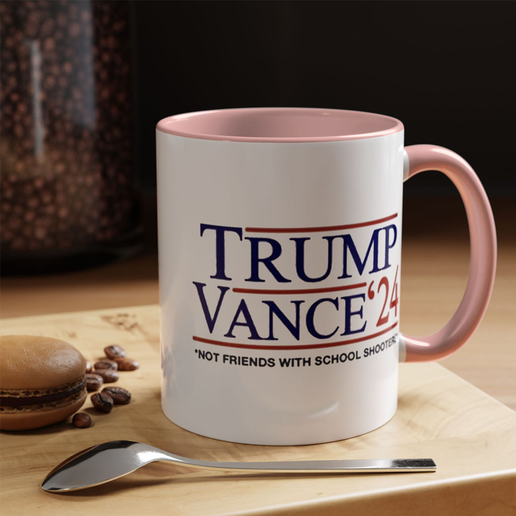 Trump Vance '24 Not Friends With School Shooters Mug