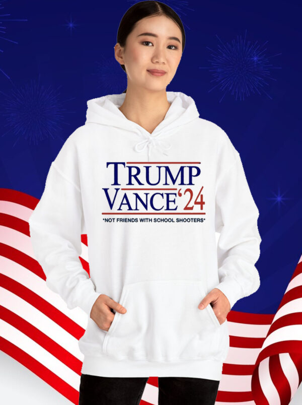 Trump Vance '24 Not Friends With School Shooters Shirt