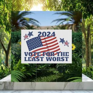 Trump Vance Election 2024, Vote For The Least Worst Yard Sign
