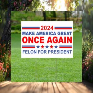 Trump Vance Make America Great Once Again, Vote Felon For President Yard Sign