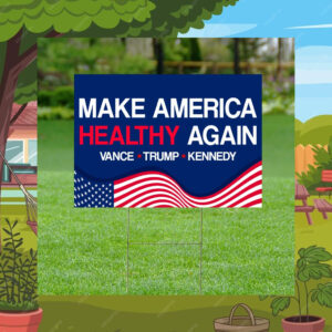 Vance Trump Kennedy Sign, Make America Healthy Again Yard Sign