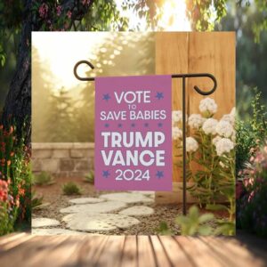 Vote To Trump Vance Save Babies 2024 Flag