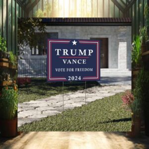 Vote Trump Vance Is Vote For Freedom America 2024 Yard Sign