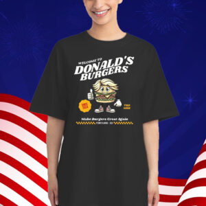 Welcome to Donalds Burgers Shirt