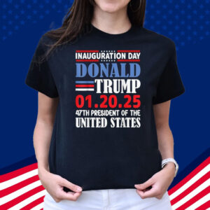 47th USA President Trump Inauguration Day 2025 Celebration T-Shirt