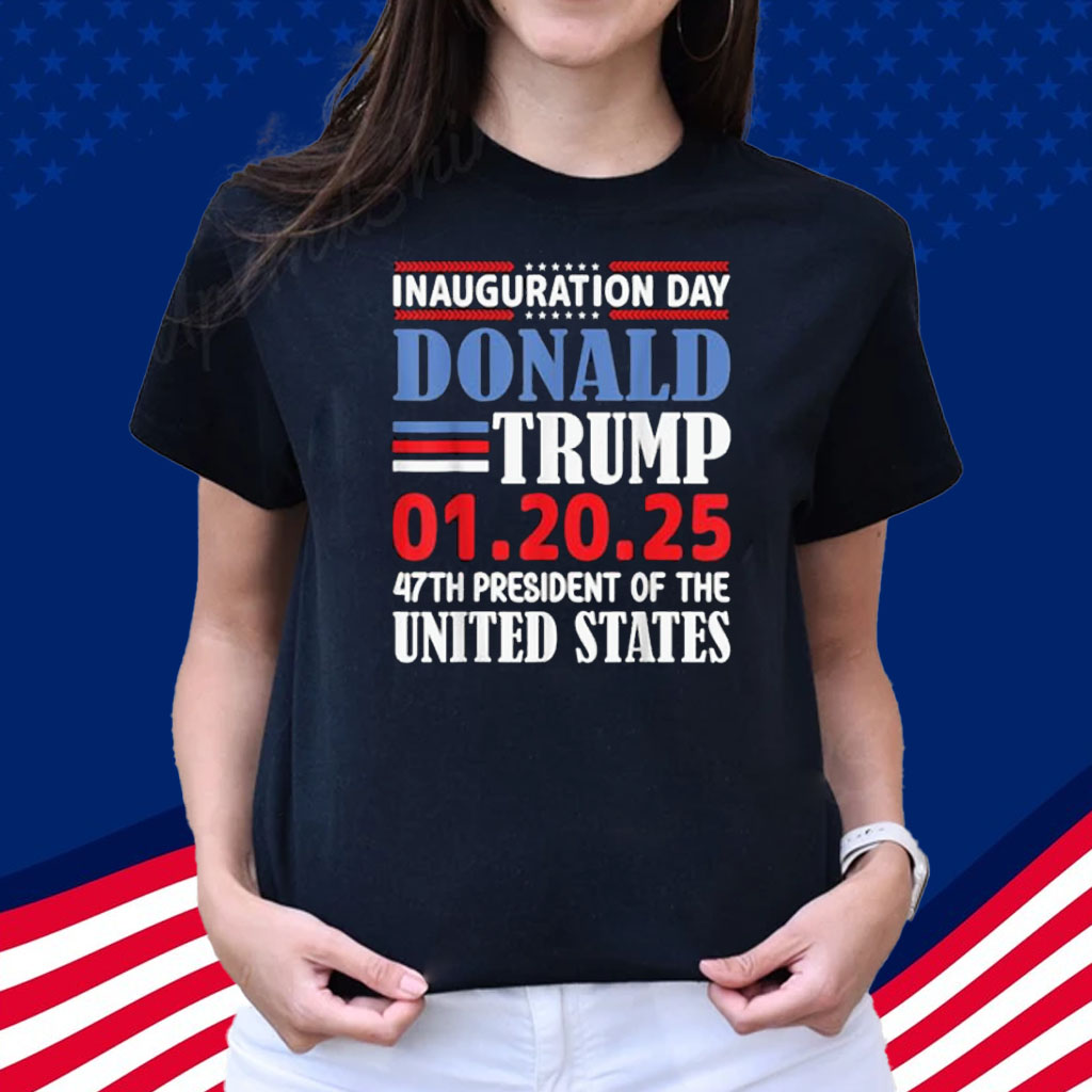 47th USA President Trump Inauguration Day 2025 Celebration T-Shirt