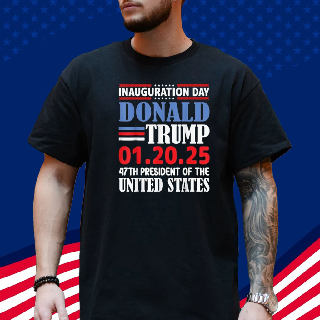 47th USA President Trump Inauguration Day 2025 Celebration T-Shirt