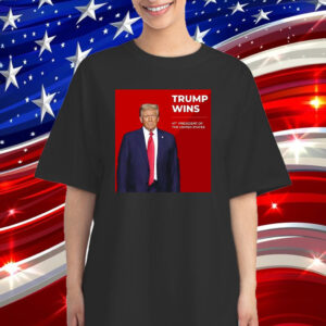 Congratulations Trump Wins 47th President Of The United States T-Shirt
