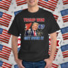 Congratulations Trump Won Get Over It 2024 T-Shirt