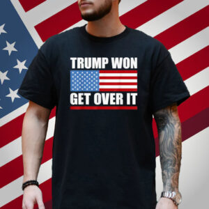Daddy's Home 2025 Trump Won Get Over It T-Shirt