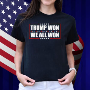 Daddy's Home Trump Won We All Won T-Shirt