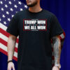 Daddy's Home Trump Won We All Won T-Shirt