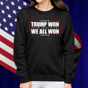 Daddy's Home Trump Won We All Won T-Shirt