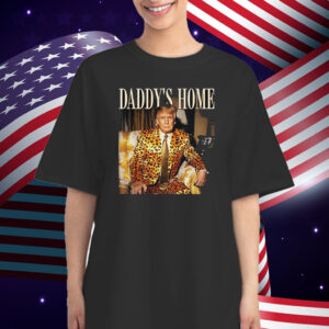 Dixiechick Trump Daddys Home T-Shirt
