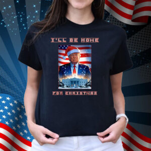 Donald Trump I'll Be Home for Christmas Inauguration T-Shirts