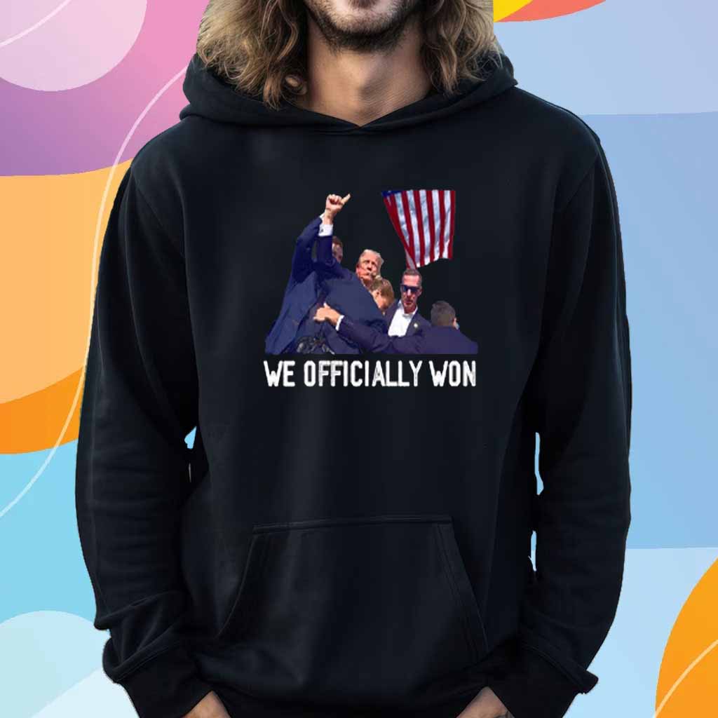 Donald Trump We Officially Won T-Shirt