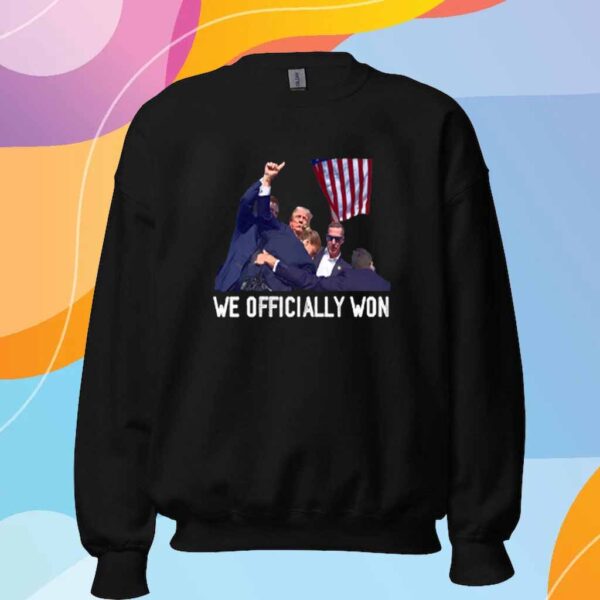 Donald Trump We Officially Won T-Shirt