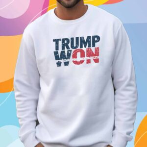 Donald Trump Won T-Shirt