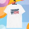 Donald Trump Won T-Shirt