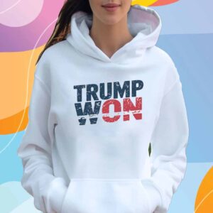 Donald Trump Won T-Shirt