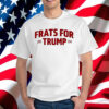 Frats For Trump 2024 T-Shirt