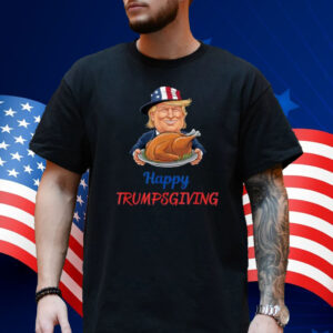 Happy Thanksgiving Trumpsgiving Humor present Idea T-Shirt