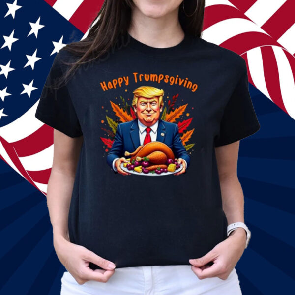 Happy Trumpsgiving Donald Trump Turkey Dinner Fun T-Shirt