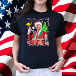 I'll Be Home For Christmas Santa Funny Trump Ugly T-Shirt
