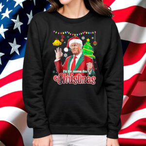 I'll Be Home For Christmas Santa Funny Trump Ugly T-Shirt