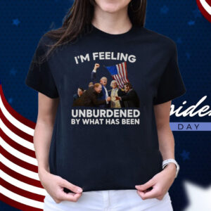 I'm Feeling Unburdened By What Has Been Trump Won 2024 T-Shirt
