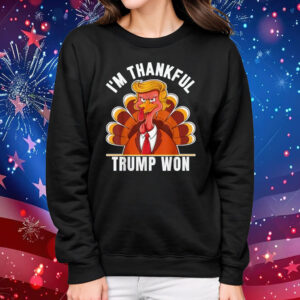 I'm Thankful Trump Won Thanksgiving Turkey Trump T-Shirt