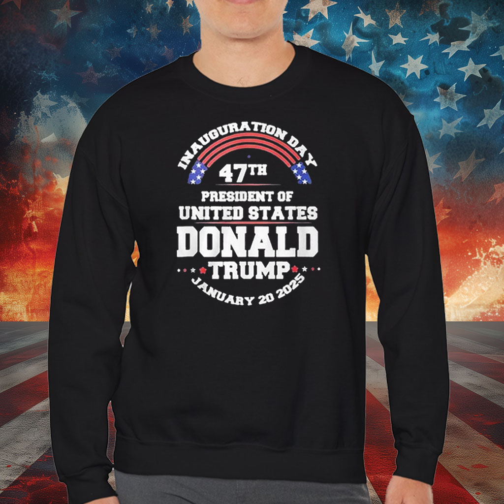 Inauguration Day 47th President Of United States Donald Trump January 20 2025 T-Shirt