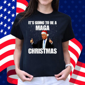 It's Going To Be A MAGA Christmas President Trump Top T-Shirt