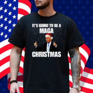 It's Going To Be A MAGA Christmas President Trump Top T-Shirt