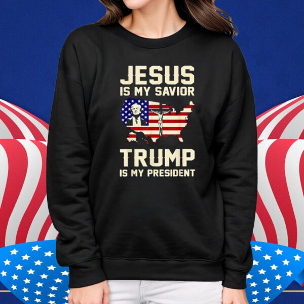 Jesus Is My Savior Trump Is My President Trump 2024 USA Flag T-Shirt