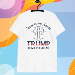 Jesus is My Savior Trump is My President 2024 T-Shirt