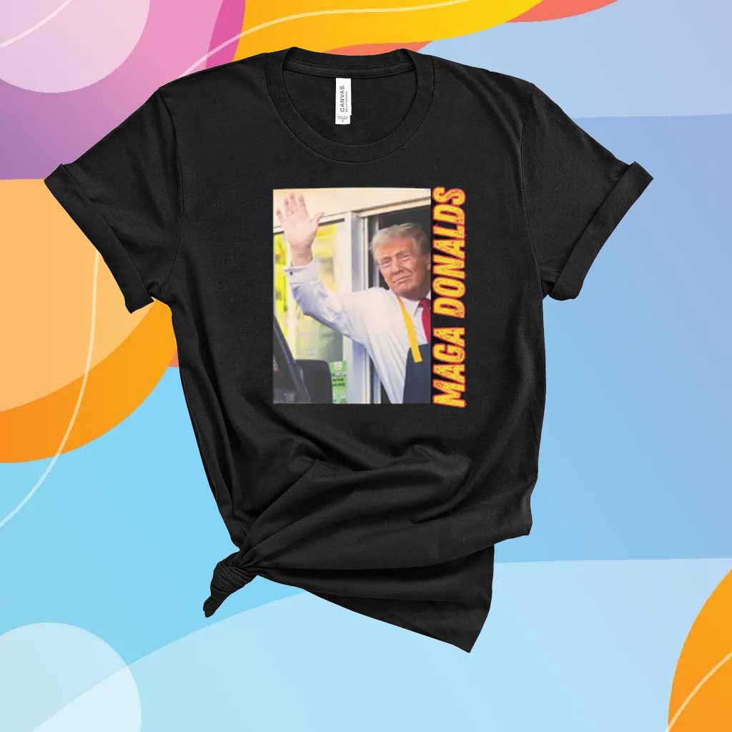 MAGA Donalds T-Shirt
