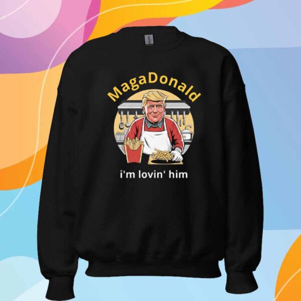 Maga Donald I'm Lovin' Him T-Shirt
