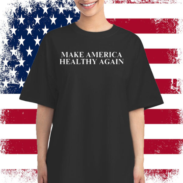 Make America Healthy Again MAHA T-Shirt